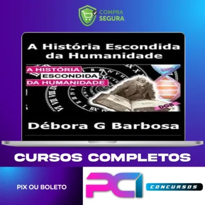 A História Escondida Da Humanidade - Débora G Barbosa