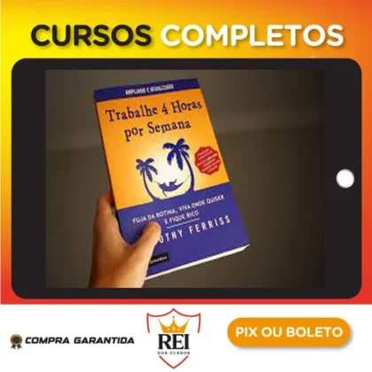Trabalhe 4 Horas por Semena - Tim Ferriss