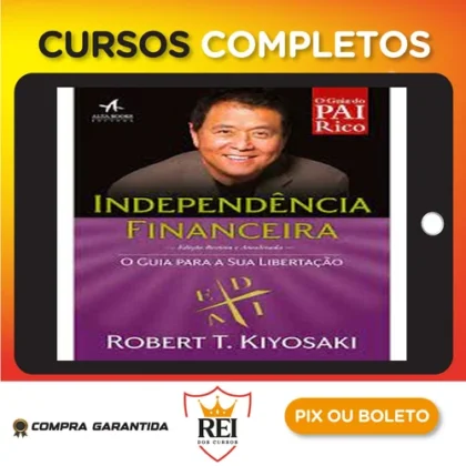 Independencia Financeira - Robert Kiyosaki