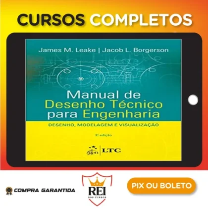 Manual de Desenho Técnico para Engenharia Desenho Modelagem e Visualização 2Ed - James M Leake