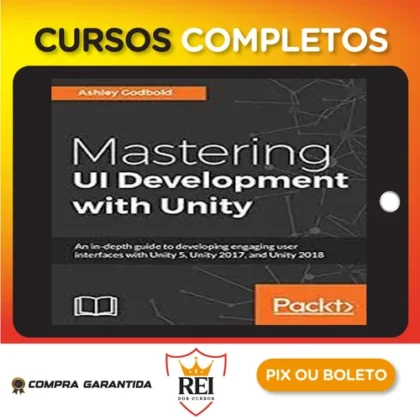 Packt: Mastering Ui Development With Unity - Dr. Ashley Godbold [English]