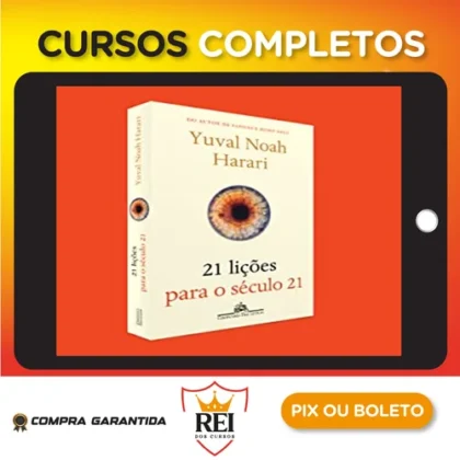 21 Lições para o Século 21 - Yuval Noah Harari