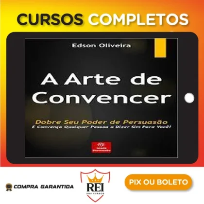 A Arte de Convencer - Edson Oliveira