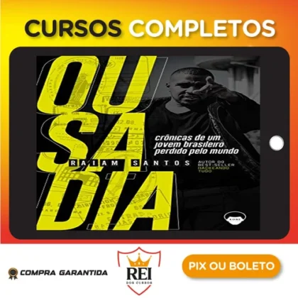 Ousadia Crônicas de Um Jovem Brasileiro Perdido Pelo Mundo - Raiam Santos