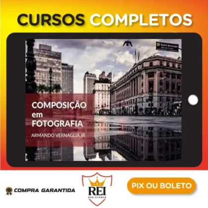 Composição Fotográfica - Armando Vernaglia Jr