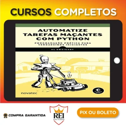 Automatize Tarefas Maçantes Com Python: Programação Prática Para Verdadeiros Iniciantes - Novatec